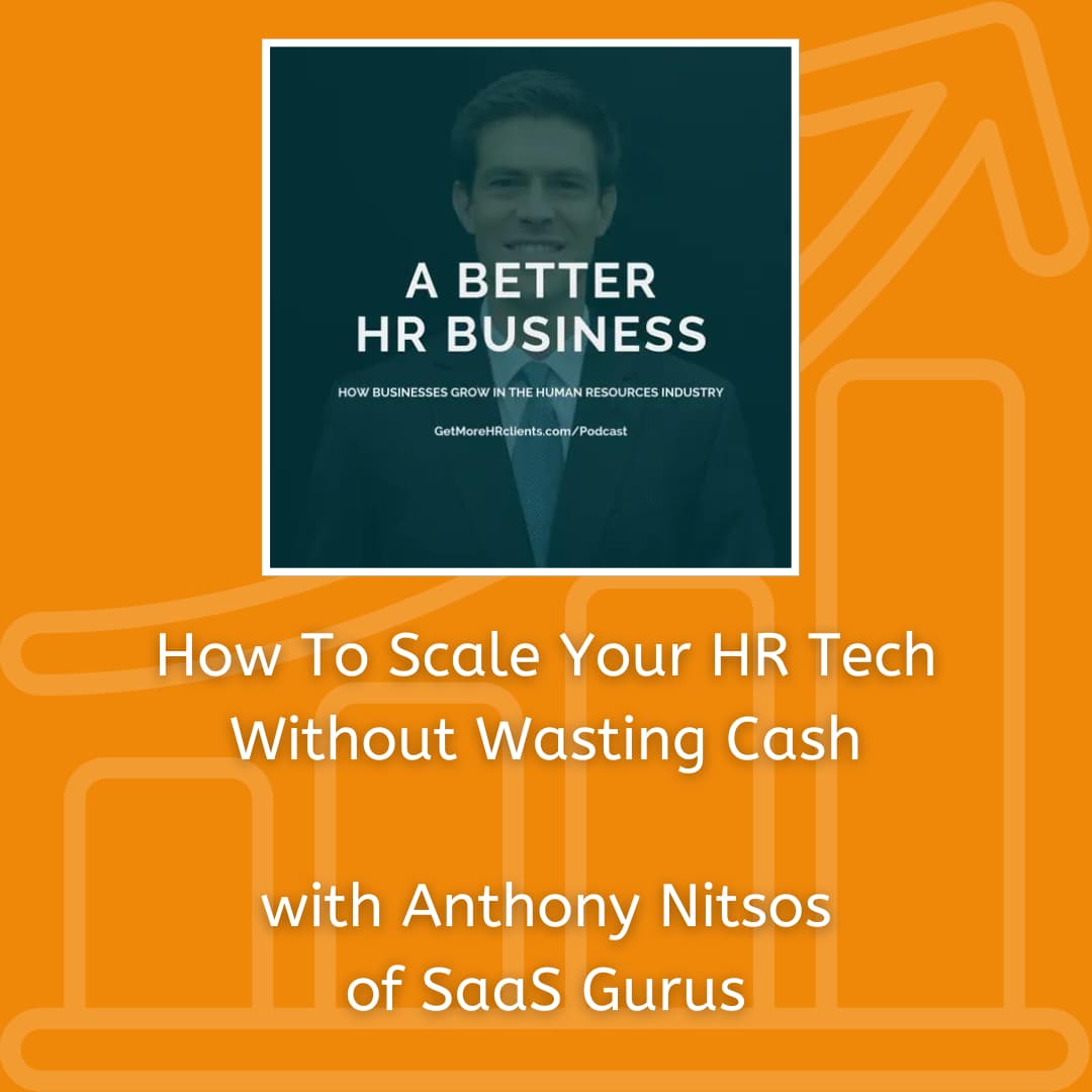 Scaling HR Tech: Anthony Nitsos Shares Expert Insights on A Better HR Business Podcast