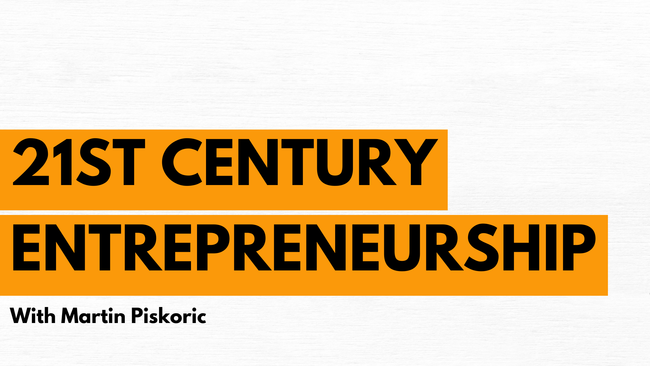 White background with text highlighted in orange. Text says "21st Century Entrepreneurship"